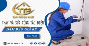 Chi phí thay và sửa công tắc điện tại Biên Hoà -【Chỉ Từ 199K】