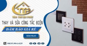Chi phí thay và sửa công tắc điện tại Dĩ An -【Chỉ Từ 199K】