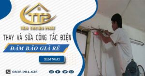 Chi phí thay và sửa công tắc điện tại Đồng Nai -【Chỉ Từ 199K】