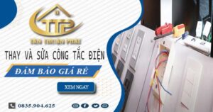 Chi phí thay và sửa công tắc điện tại Hóc Môn -【Chỉ Từ 199K】