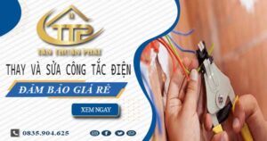 Chi phí thay và sửa công tắc điện tại Long An -【Chỉ Từ 199K】