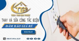 Chi phí thay và sửa công tắc điện tại Nhơn Trạch -【Chỉ Từ 199K】