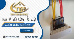 Chi phí thay và sửa công tắc điện tại Phú Nhuận -【Chỉ Từ 199K】
