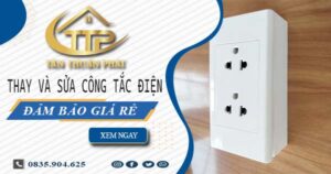 Chi phí thay và sửa công tắc điện tại Quận 4 -【Chỉ Từ 199K】