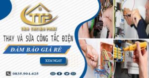 Chi phí thay và sửa công tắc điện tại Quận 5 -【Chỉ Từ 199K】