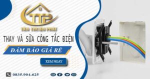 Chi phí thay và sửa công tắc điện tại Thủ Đức -【Chỉ Từ 199K】