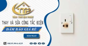Chi phí thay và sửa công tắc điện tại Thuận An -【Chỉ Từ 199K】
