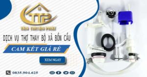 Dịch vụ thợ thay bộ xả bồn cầu tại Gò Vấp -【Cam kết giá rẻ】