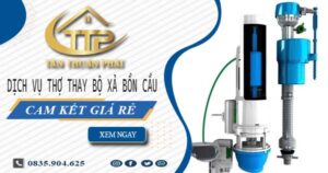 Dịch vụ thợ thay bộ xả bồn cầu tại Hà Nội -【Cam kết giá rẻ】