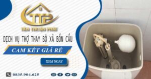 Dịch vụ thợ thay bộ xả bồn cầu tại Khánh Hòa -【Cam kết giá rẻ】