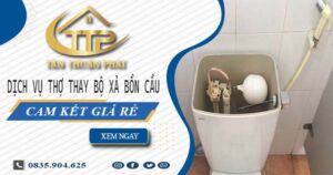 Dịch vụ thợ thay bộ xả bồn cầu tại Nha Trang -【Cam kết giá rẻ】
