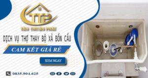 Dịch vụ thợ thay bộ xả bồn cầu tại Quận 5 -【Cam kết giá rẻ】