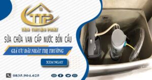 Giá sửa chữa van cấp nước bồn cầu tại Bình Chánh【Giảm 10%】