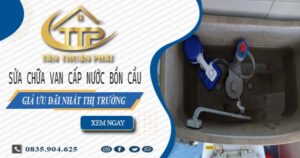 Giá sửa chữa van cấp nước bồn cầu tại Dĩ An【Giảm 10%】