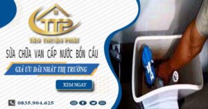 Giá sửa chữa van cấp nước bồn cầu tại Long An【Giảm 10%】