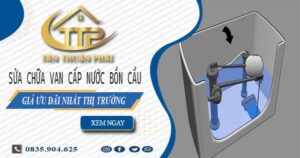Giá sửa chữa van cấp nước bồn cầu tại Long Khánh【Giảm 10%】