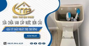 Giá sửa chữa van cấp nước bồn cầu tại Nhơn Trạch【Giảm 10%】