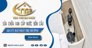 Giá sửa chữa van cấp nước bồn cầu tại Quận 6【Giảm 10%】