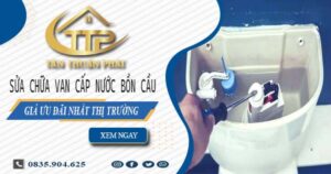 Giá sửa chữa van cấp nước bồn cầu tại Quận 9【Giảm 10%】