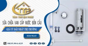 Giá sửa chữa van cấp nước bồn cầu tại Thủ Đức【Giảm 10%】