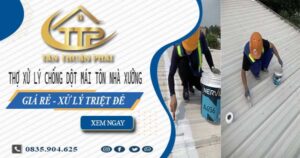 Thợ xử lý chống dột mái tôn nhà xưởng tại Bến Cát【Triệt để】