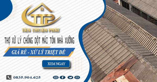 Thợ xử lý chống dột mái tôn nhà xưởng tại Biên Hoà【Triệt để】