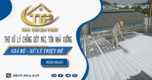 Thợ xử lý chống dột mái tôn nhà xưởng tại Bình Chánh【Triệt để】