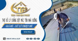 Thợ xử lý chống dột mái tôn nhà xưởng tại Quận 10【Triệt để】