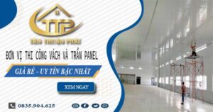 Đơn vị thi công vách và trần Panel tại Bình Chánh【Chỉ từ 299K】