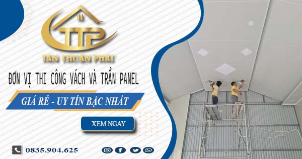Đơn vị thi công vách và trần Panel tại Bình Dương【Chỉ từ 299K】