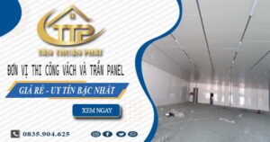Đơn vị thi công vách và trần Panel tại Bình Phước【Chỉ từ 299K】