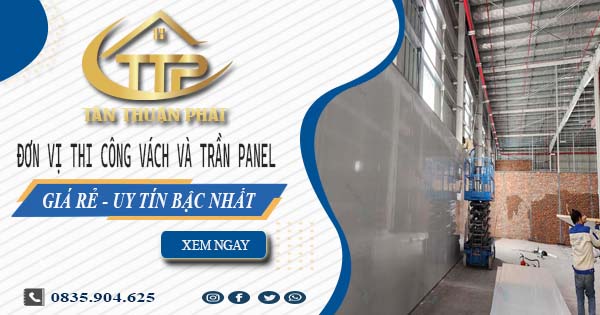 Đơn vị thi công vách và trần Panel tại Bình Tân【Chỉ từ 299K】
