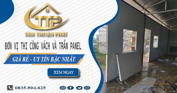 Đơn vị thi công vách và trần Panel tại Bình Thạnh【Chỉ từ 299K】