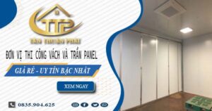 Đơn vị thi công vách và trần Panel tại Hóc Môn【Chỉ từ 299K】