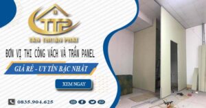 Đơn vị thi công vách và trần Panel tại Long An【Chỉ từ 299K】
