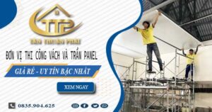 Đơn vị thi công vách và trần Panel tại Long Thành【Chỉ từ 299K】