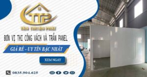 Đơn vị thi công vách và trần Panel tại Nhà Bè【Chỉ từ 299K】