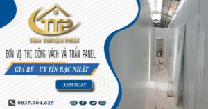 Đơn vị thi công vách và trần Panel tại Quận 10【Chỉ từ 299K】