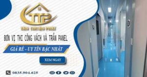 Đơn vị thi công vách và trần Panel tại Quận 11【Chỉ từ 299K】