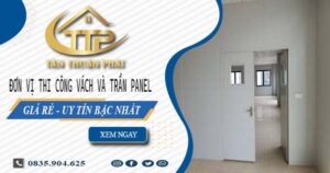 Đơn vị thi công vách và trần Panel tại Tp HCM【Chỉ từ 299K】